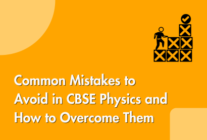 Common Mistakes to Avoid in CBSE Physics and How to Overcome Them