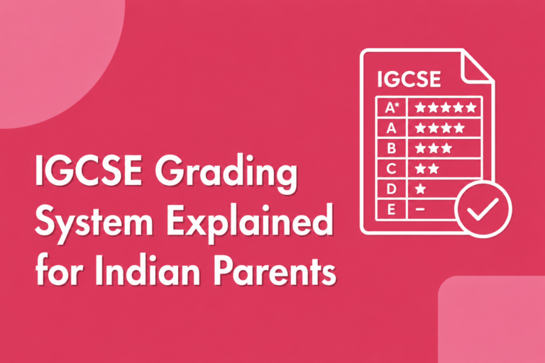 IGCSE Grading System Explained for Indian Parents