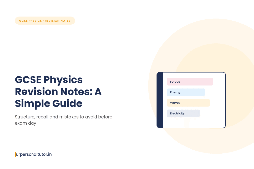 GCSE physics revision notes topic-by-topic structure guide