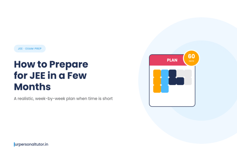 How to Prepare for JEE in a Few Months: A Realistic Study Plan