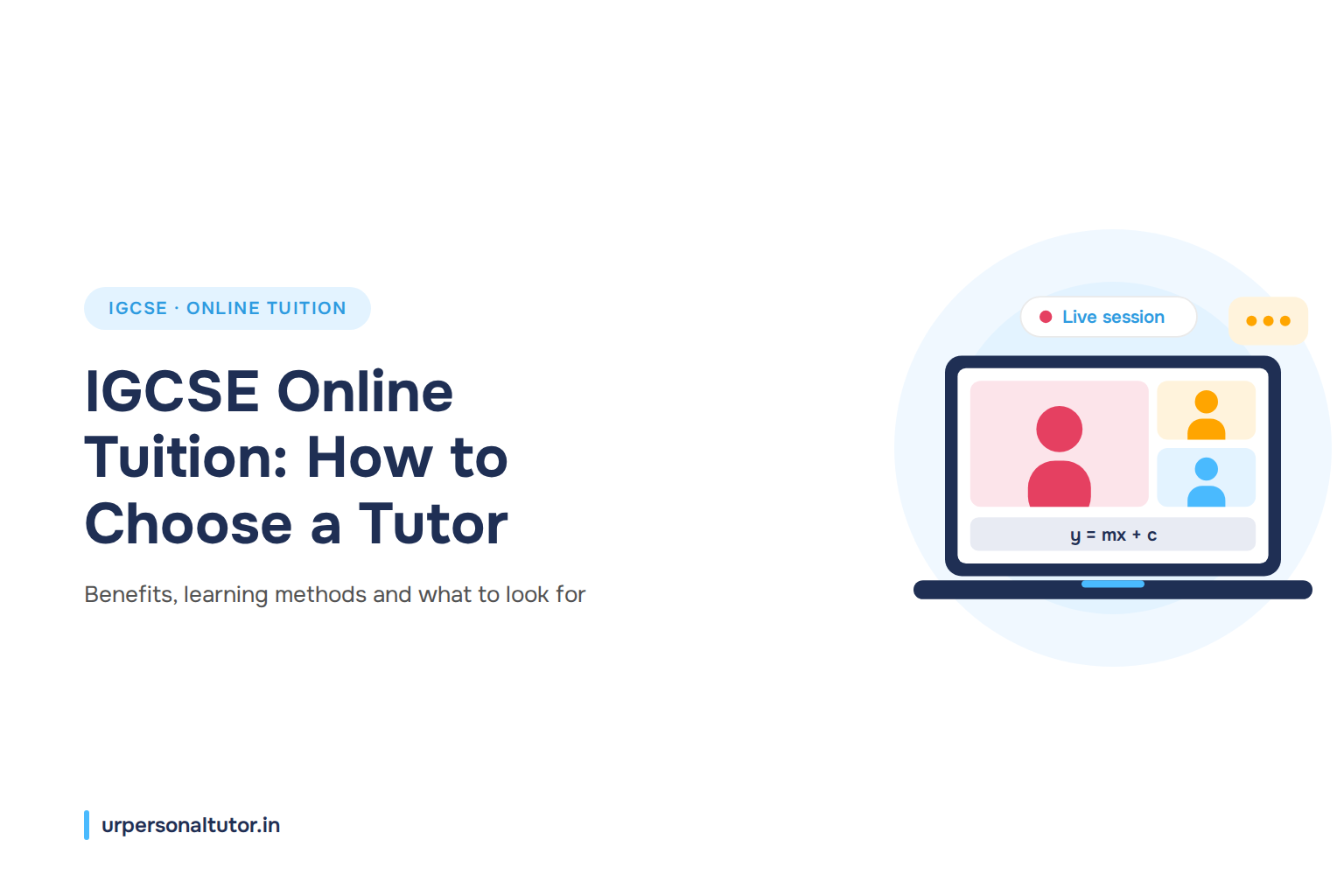 IGCSE Online Tuition: Benefits, Learning Methods and How to Choose the Right Tutor